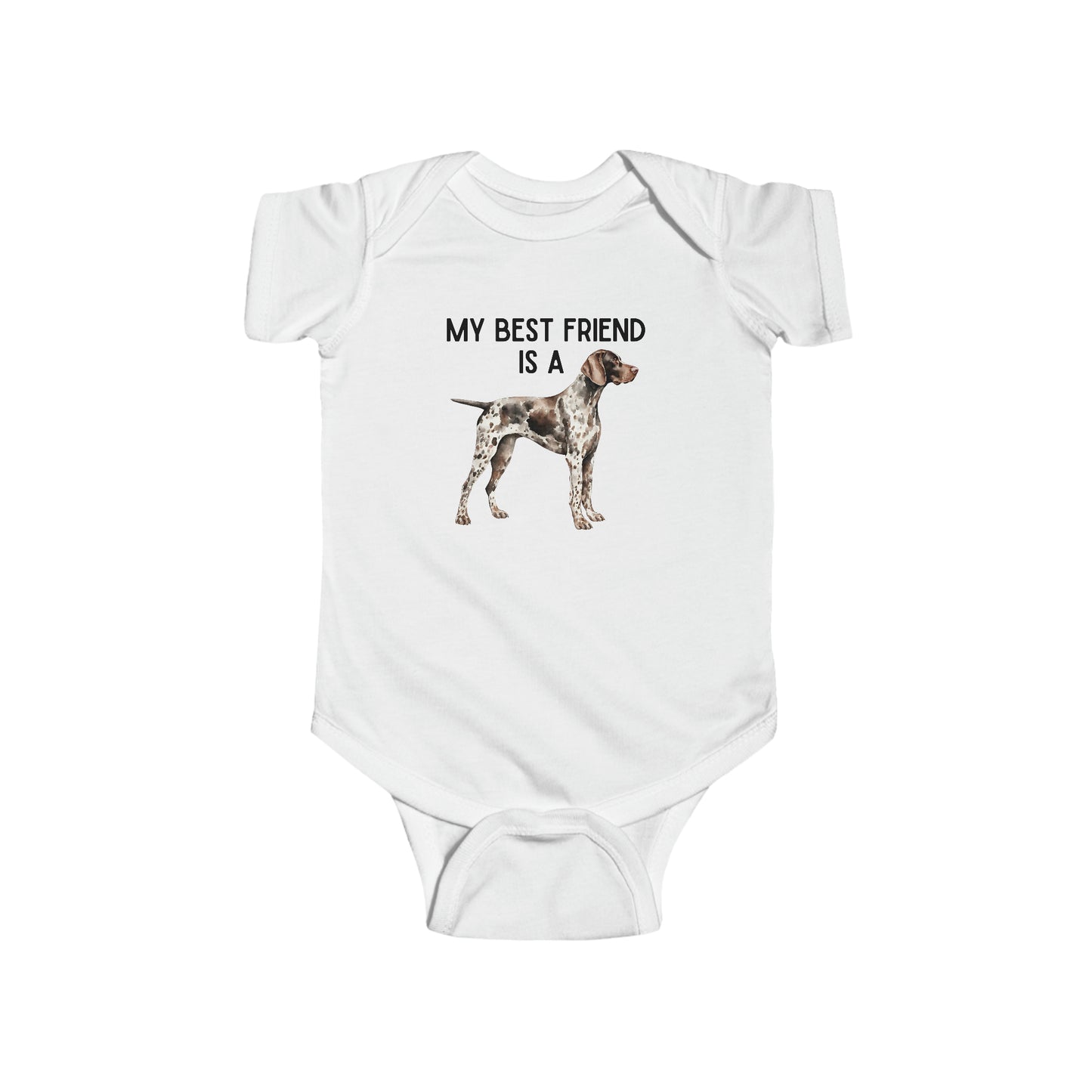 My Best Friend is a German Shorthaired Pointer - GSP - Baby Outfit - Baby Shower Gift -Dog Nursery - Hunting Baby - Dog