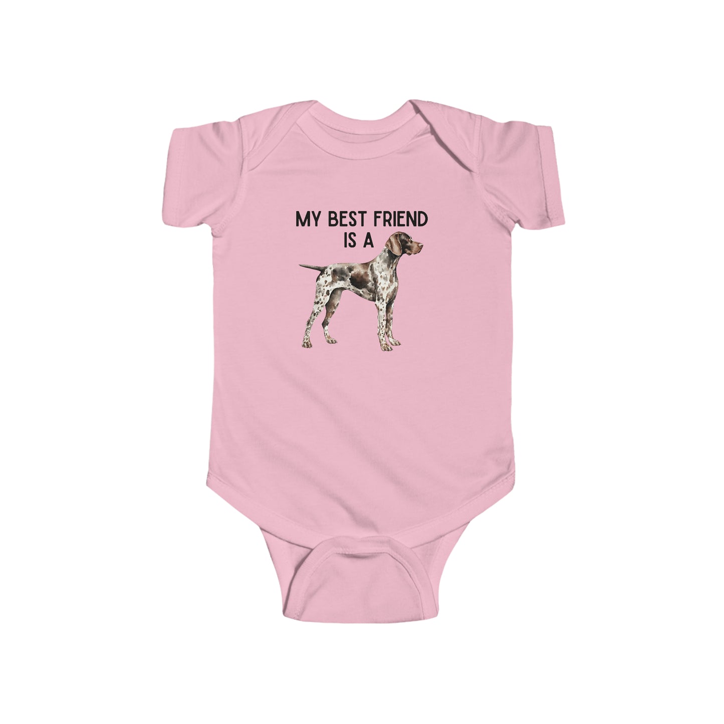 My Best Friend is a German Shorthaired Pointer - GSP - Baby Outfit - Baby Shower Gift -Dog Nursery - Hunting Baby - Dog