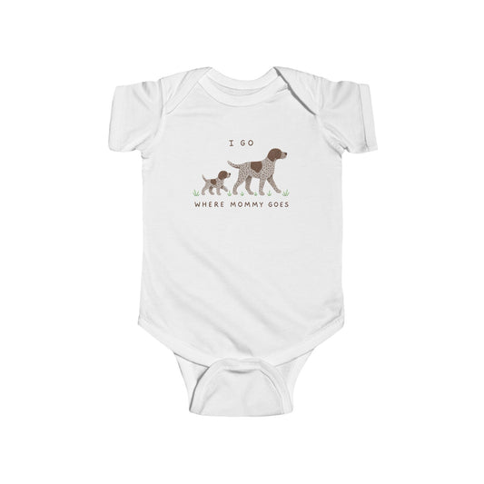 I Go Where Mommy Goes Baby GSP - Baby Outfit - Baby Shower Gift - GSP Nursery - German Shorthaired Pointer- New Baby Gift
