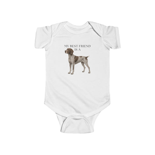 My Best Friend is a German Shorthaired Pointer - GSP - Baby Outfit - Baby Shower Gift -Dog Nursery - Hunting Baby - Dog