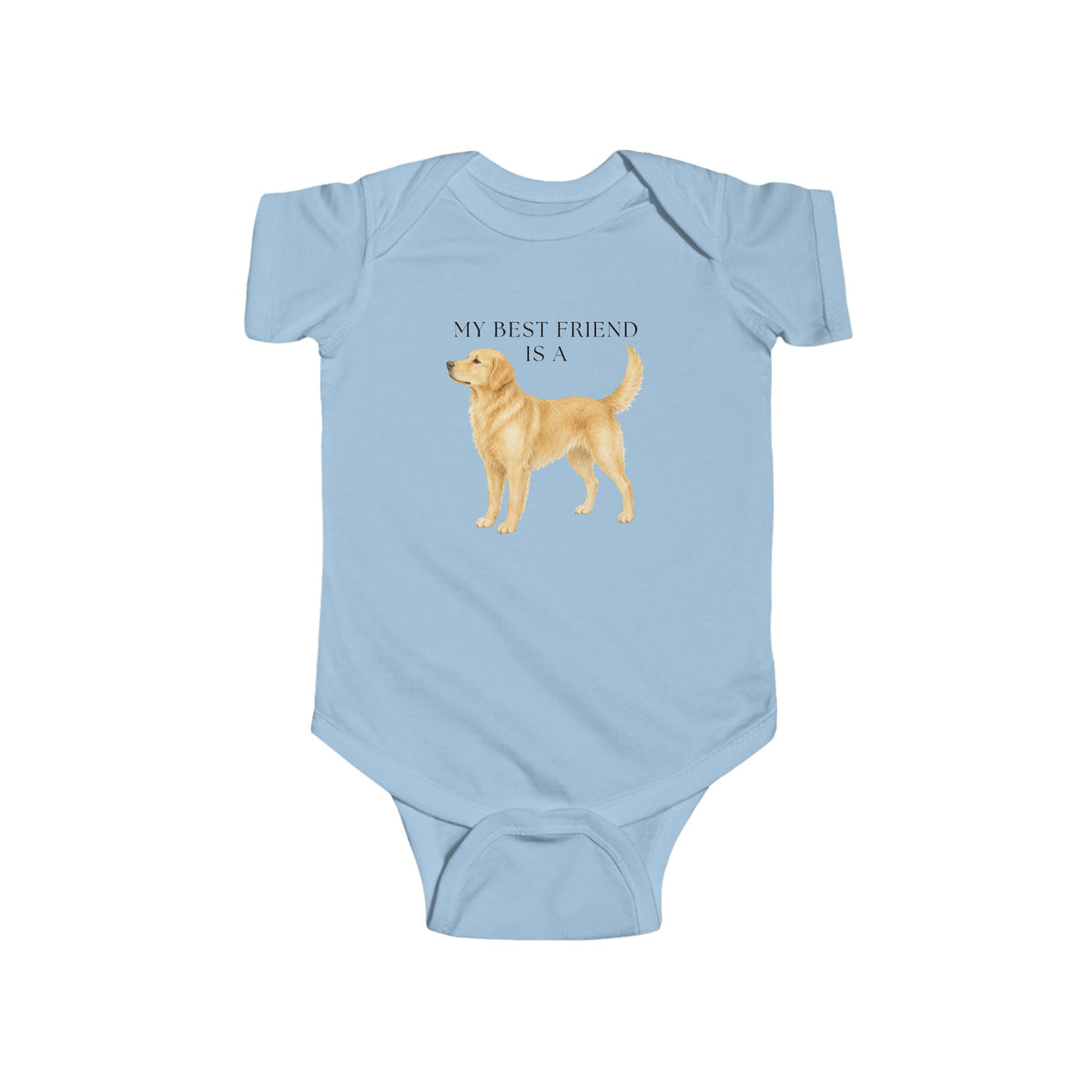 My Best Friend is a Golden Retriever - Doodle - Dog - Baby Outfit - Baby Shower Gift - Dog Nursery